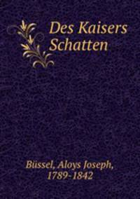 Des Kaisers Schatten