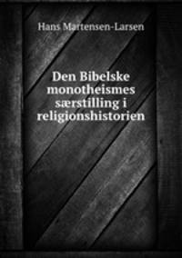 Den Bibelske monotheismes srstilling i religionshistorien