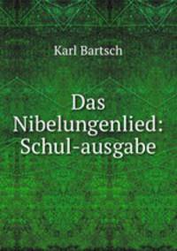 Das Nibelungenlied: Schul-ausgabe
