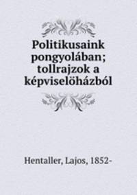 Politikusaink pongyolban; tollrajzok a kpviselhzbl