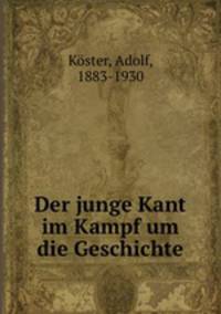 Der junge Kant im Kampf um die Geschichte