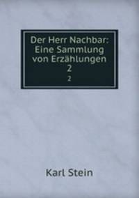 Der Herr Nachbar: Eine Sammlung von Erzhlungen. 2