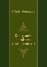 Der gamle land: en nutidsroman