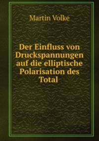 Der Einfluss von Druckspannungen auf die elliptische Polarisation des Total .