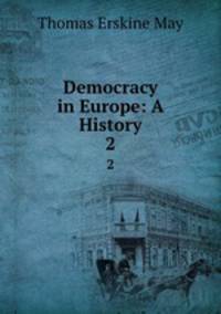Democracy in Europe: A History. 2