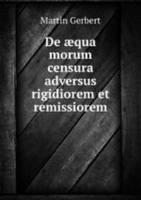 De qua morum censura adversus rigidiorem et remissiorem