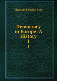 Democracy in Europe: A History. 1