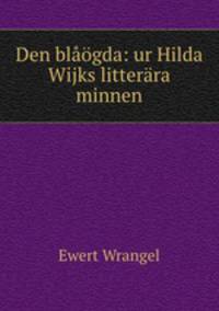 Den blgda: ur Hilda Wijks litterra minnen