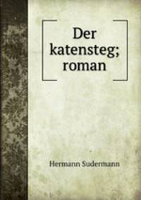 Der katensteg; roman