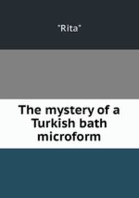 The mystery of a Turkish bath microform