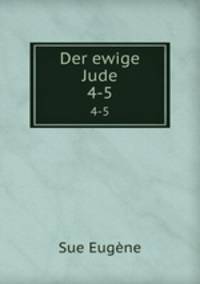 Der ewige Jude. 4-5