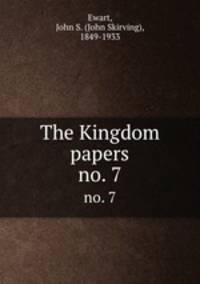 The Kingdom papers. no. 7