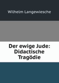 Der ewige Jude: Didactische Tragdie