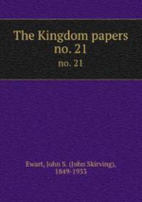 The Kingdom papers. no. 21