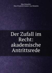 Der Zufall im Recht: akademische Antrittsrede