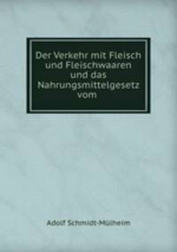 Der Verkehr mit Fleisch und Fleischwaaren und das Nahrungsmittelgesetz vom .