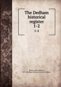 The Dedham historical register. 1-2
