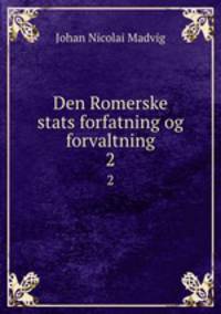 Den Romerske stats forfatning og forvaltning. 2