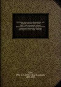 Det Finska universitetets disputations- och program-literatur under aren 1828-1908 systematiskt ordnad. Disserertationes academic et programmata Universitatis litterarum Fennorum Helsingforsi annis 1828-1908 edita