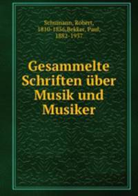 Gesammelte Schriften ber Musik und Musiker