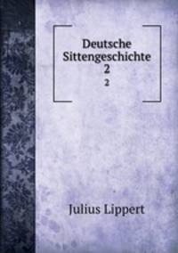 Deutsche Sittengeschichte. 2