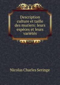 Description culture et taille des muriers: leurs espces et leurs varits