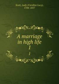 A marriage in high life. 1