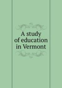 A study of education in Vermont