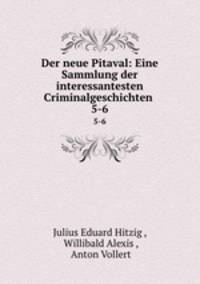 Der neue Pitaval. Volume 5-6