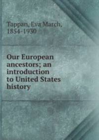 Our European ancestors; an introduction to United States history