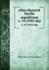 Allan Hancock Pacific expeditions. v. 19 (1955-66)