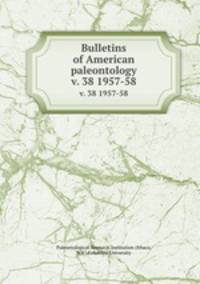 Bulletins of American paleontology. v. 38 1957-58