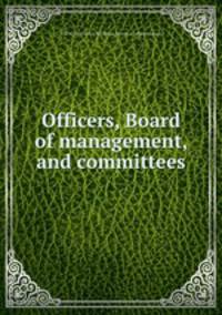 Officers, Board of management, and committees