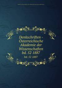 Denkschriften - sterreichische Akademie der Wissenschaften. bd. 52 1887