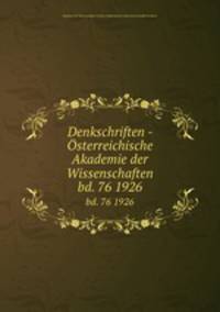 Denkschriften - sterreichische Akademie der Wissenschaften. bd. 76 1926