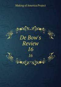 De Bow`s Review. 16