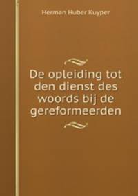 De opleiding tot den dienst des woords bij de gereformeerden