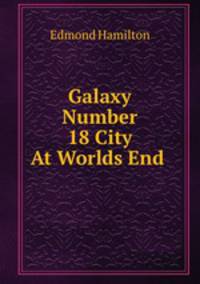 Galaxy Number 18 City At Worlds End