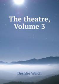The theatre, Volume 3
