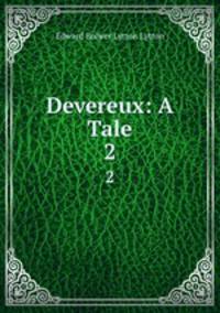 Devereux: A Tale. 2