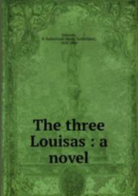 The three Louisas : a novel