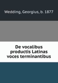 De vocalibus productis Latinas voces terminantibus