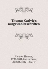 Thomas Carlyle`s ausgewhlteschriften