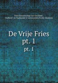 De Vrije Fries. pt. 1