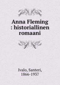 Anna Fleming : historiallinen romaani