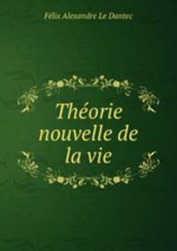 Thorie nouvelle de la vie
