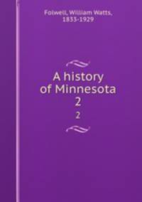 A history of Minnesota. 2