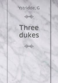 Three dukes