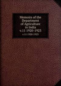 Memoirs of the Department of Agriculture in India. v.11 1920-1923