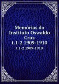 Memrias do Instituto Oswaldo Cruz. t.1-2 1909-1910